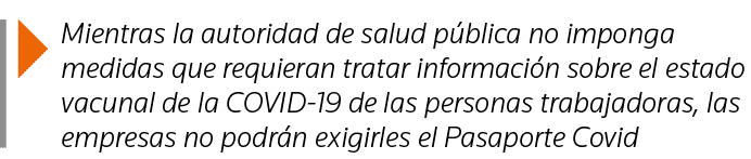  Mientras la autoridad de salud pública no imponga medidas que requieran tratar información sobre el estado vacunal d   