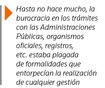  Hasta no hace mucho, la burocracia en los trámites con las Administraciones Públicas, organismos oficiales, registro   