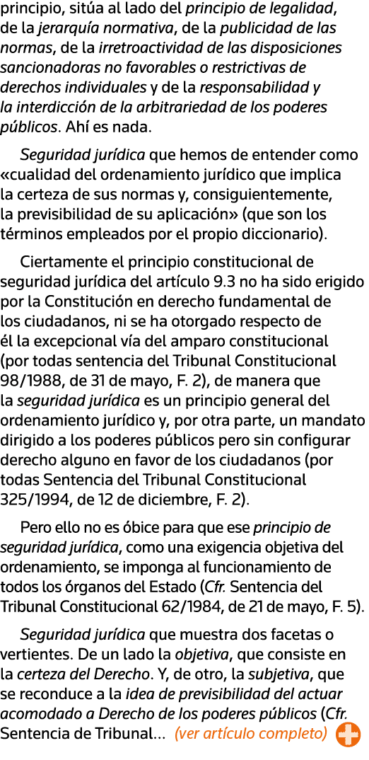 principio, sitúa al lado del principio de legalidad, de la jerarquía normativa, de la publicidad de las normas, de la   