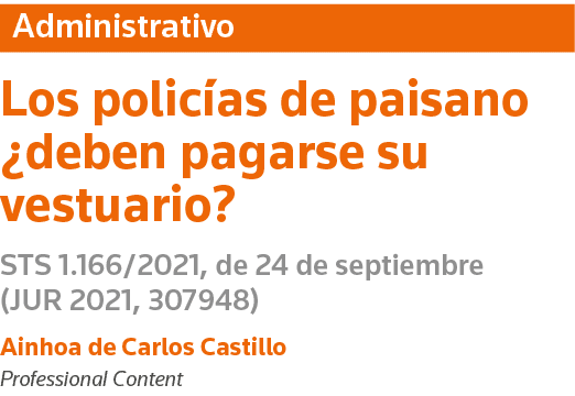 Administrativo Los policías de paisano  deben pagarse su vestuario  STS 1 166 2021, de 24 de septiembre (JUR 2021, 30   