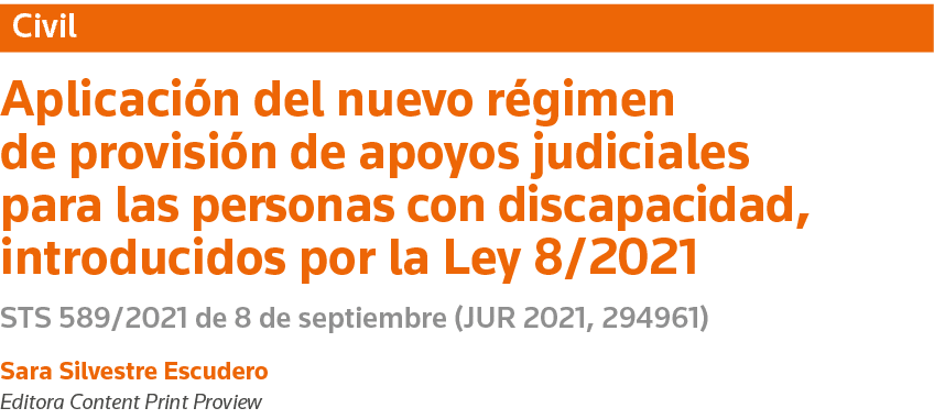 Civil Aplicación del nuevo régimen de provisión de apoyos judiciales para las personas con discapacidad, introducidos   