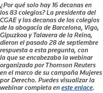 Por qué solo hay 16 decanas en los 83 colegios  La presidenta del CGAE y las decanas de los colegios de la abogacía    