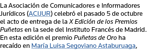 La Asociación de Comunicadores e Informadores Jurídicos (ACIJUR) celebró el pasado 5 de octubre el acto de entrega de   