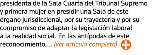 presidenta de la Sala Cuarta del Tribunal Supremo y primera mujer en presidir una Sala de este órgano jurisdiccional,   