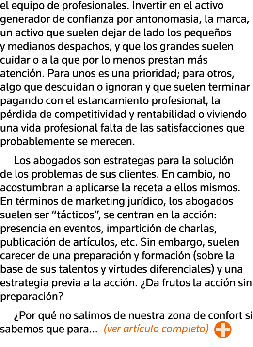el equipo de profesionales  Invertir en el activo generador de confianza por antonomasia, la marca, un activo que sue   