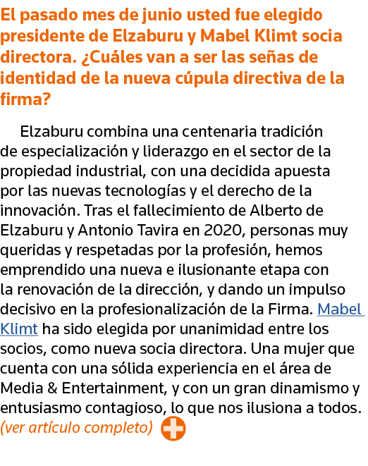 El pasado mes de junio usted fue elegido presidente de Elzaburu y Mabel Klimt socia directora   Cuáles van a ser las    
