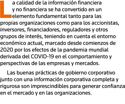 La calidad de la información financiera y no financiera se ha convertido en un elemento fundamental tanto para las pr   