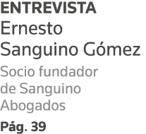 ENTREVISTA Ernesto Sanguino Gómez Socio fundador de Sanguino Abogados Pág  39 