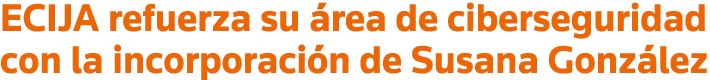 ECIJA refuerza su área de ciberseguridad con la incorporación de Susana González
