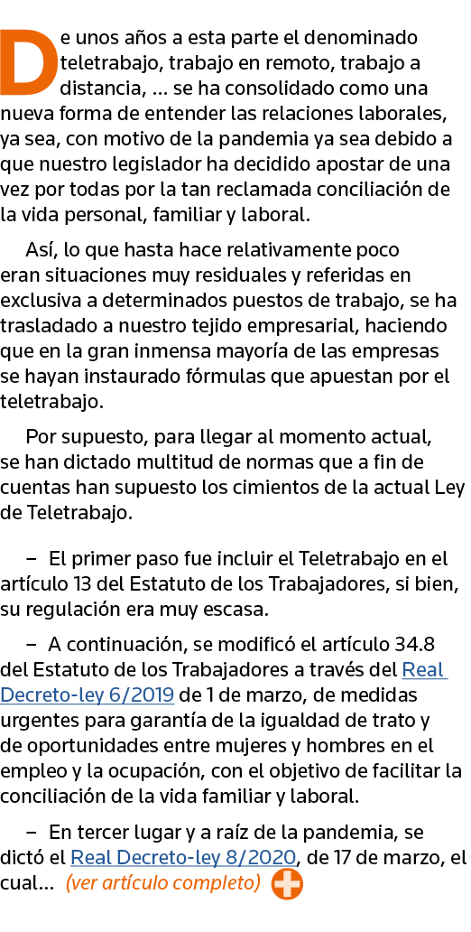 De unos años a esta parte el denominado teletrabajo, trabajo en remoto, trabajo a distancia,   se ha consolidado como   