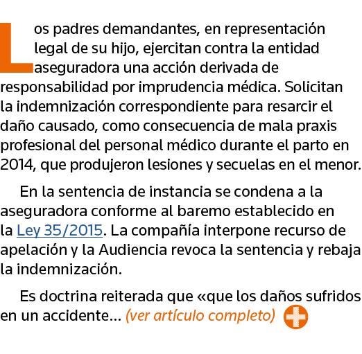 Los padres demandantes, en representación legal de su hijo, ejercitan contra la entidad aseguradora una acción deriva   