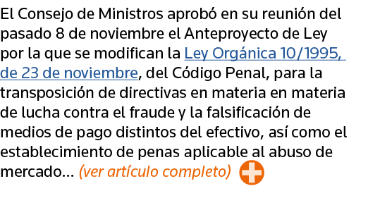 El Consejo de Ministros aprobó en su reunión del pasado 8 de noviembre el Anteproyecto de Ley por la que se modifican   