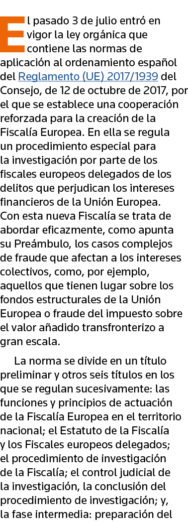 El pasado 3 de julio entró en vigor la ley orgánica que contiene las normas de aplicación al ordenamiento español del   