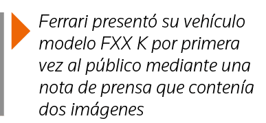  Ferrari presentó su vehículo modelo FXX K por primera vez al público mediante una nota de prensa que contenía dos im   