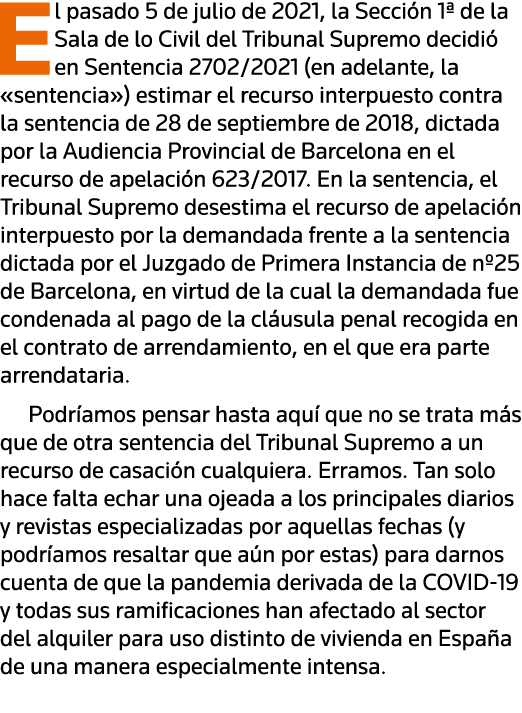 El pasado 5 de julio de 2021, la Sección 1  de la Sala de lo Civil del Tribunal Supremo decidió en Sentencia 2702 202   