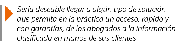  Sería deseable llegar a algún tipo de solución que permita en la práctica un acceso, rápido y con garantías, de los    