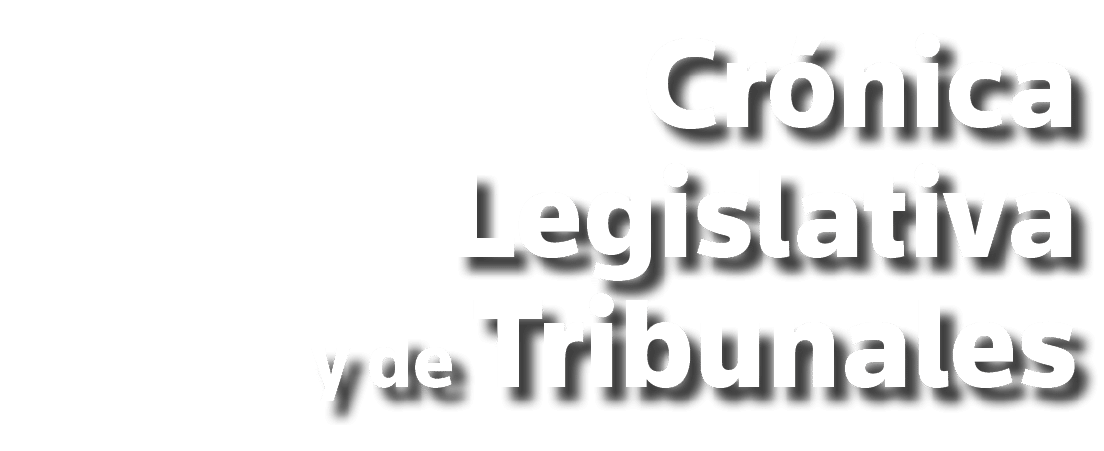Crónica Legislativa y de Tribunales