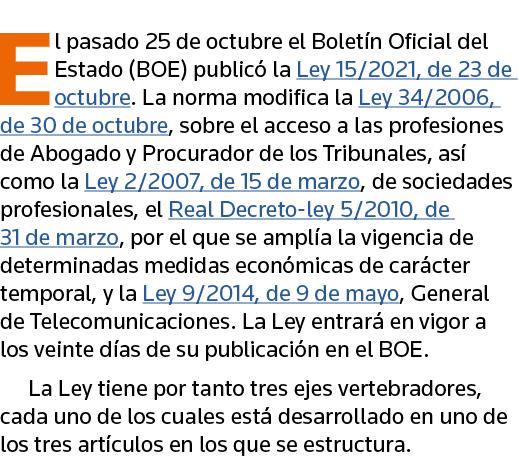 El pasado 25 de octubre el Boletín Oficial del Estado (BOE) publicó la Ley 15 2021, de 23 de octubre  La norma modifi   
