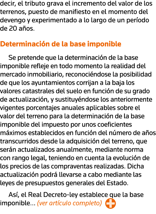 decir, el tributo grava el incremento del valor de los terrenos, puesto de manifiesto en el momento del devengo y exp   