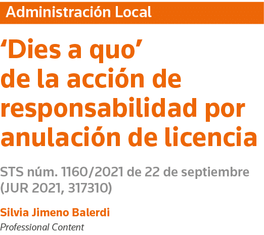 Administración Local  Dies a quo  de la acción de responsabilidad por anulación de licencia STS núm  1160 2021 de 22    