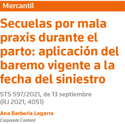 Mercantil Secuelas por mala praxis durante el parto: aplicación del baremo vigente a la fecha del siniestro STS 597 2   