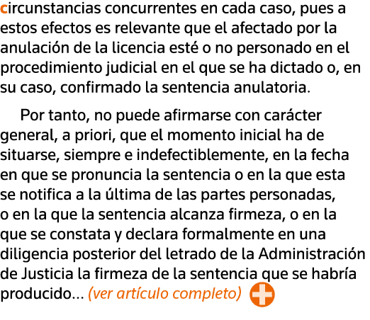 circunstancias concurrentes en cada caso, pues a estos efectos es relevante que el afectado por la anulación de la li   