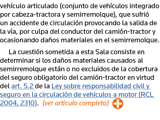 vehículo articulado (conjunto de vehículos integrado por cabeza-tractora y semirremolque), que sufrió un accidente de   