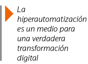  La hiperautomatización es un medio para una verdadera transformación digital