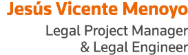 Jesús Vicente Menoyo Legal Project Manager & Legal Engineer