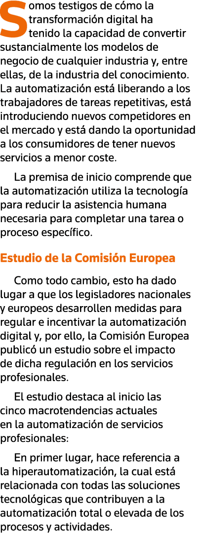 Somos testigos de cómo la transformación digital ha tenido la capacidad de convertir sustancialmente los modelos de n   