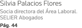 Silvia Palacios Flores Socia directora del Área Laboral  SELIER Abogados Pág  44