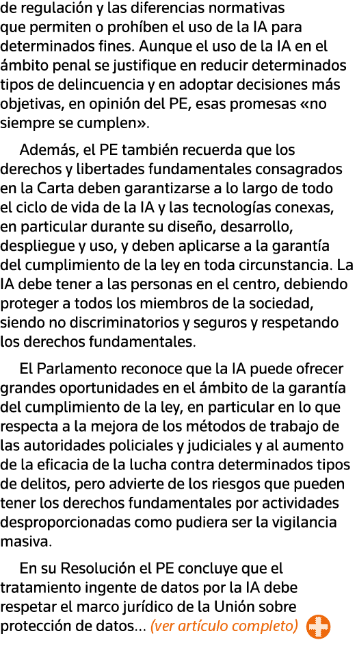 de regulación y las diferencias normativas que permiten o prohíben el uso de la IA para determinados fines  Aunque el   