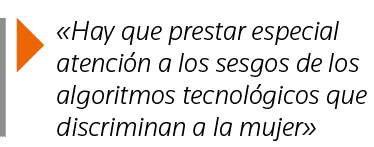   Hay que prestar especial atención a los sesgos de los algoritmos tecnológicos que discriminan a la mujer 