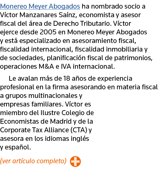 Monereo Meyer Abogados ha nombrado socio a Víctor Manzanares Saínz, economista y asesor fiscal del área de Derecho Tr   