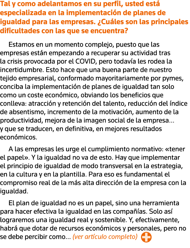 Tal y como adelantamos en su perfil, usted está especializada en la implementación de planes de igualdad para las emp   