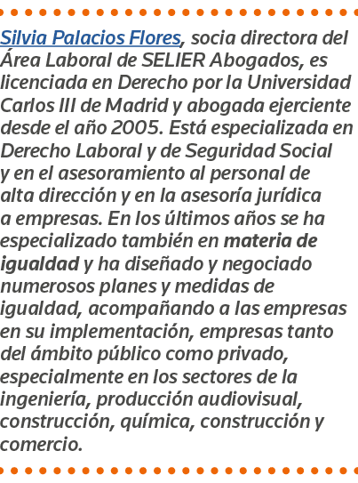 Silvia Palacios Flores, socia directora del Área Laboral de SELIER Abogados, es licenciada en Derecho por la Universi   