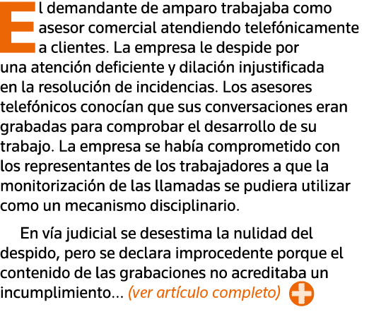 El demandante de amparo trabajaba como asesor comercial atendiendo telefónicamente a clientes  La empresa le despide    