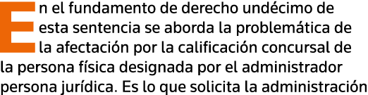 En el fundamento de derecho undécimo de esta sentencia se aborda la problemática de la afectación por la calificación   