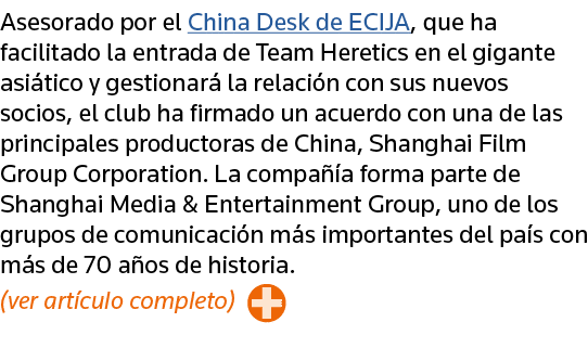 Asesorado por el China Desk de ECIJA, que ha facilitado la entrada de Team Heretics en el gigante asiático y gestiona   