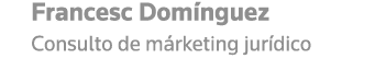 Francesc Domínguez Consulto de márketing jurídico