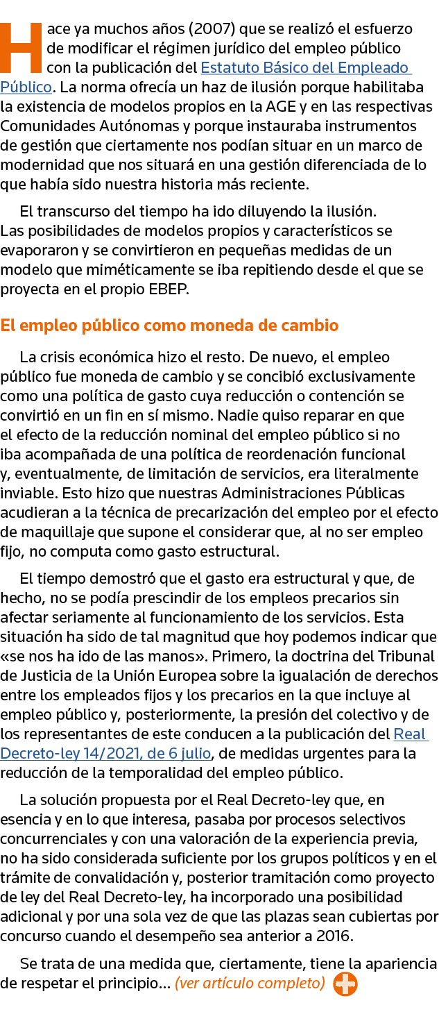 Hace ya muchos años (2007) que se realizó el esfuerzo de modificar el régimen jurídico del empleo público con la publ   