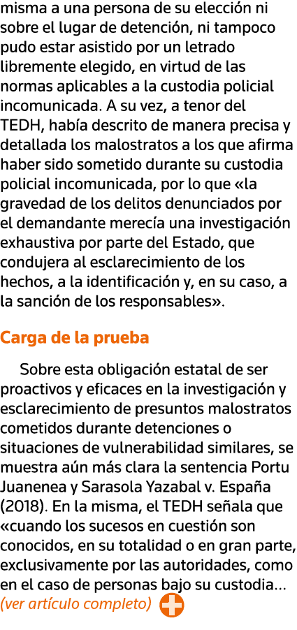 misma a una persona de su elección ni sobre el lugar de detención, ni tampoco pudo estar asistido por un letrado libr   