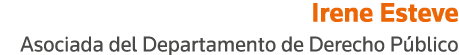 Irene Esteve Asociada del Departamento de Derecho Público