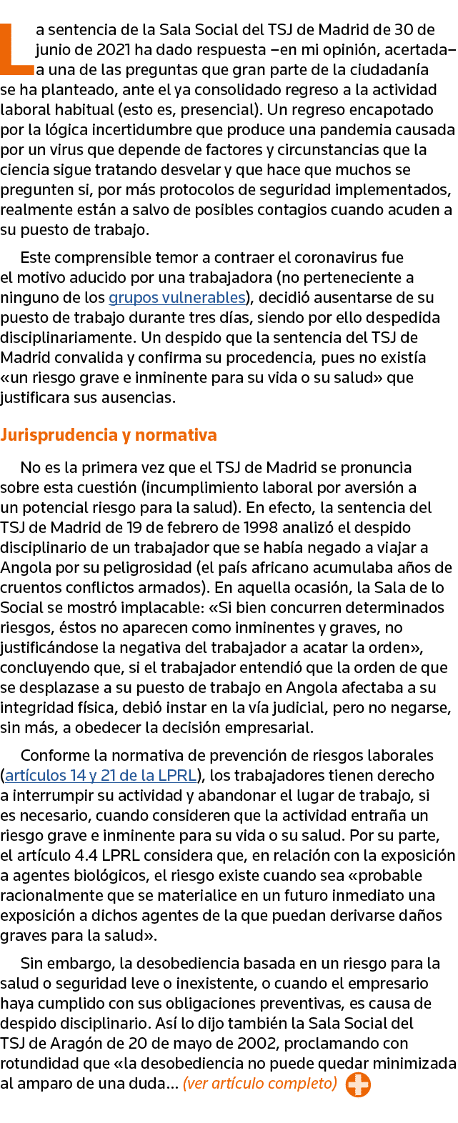 La sentencia de la Sala Social del TSJ de Madrid de 30 de junio de 2021 ha dado respuesta  en mi opinión, acertada  a   