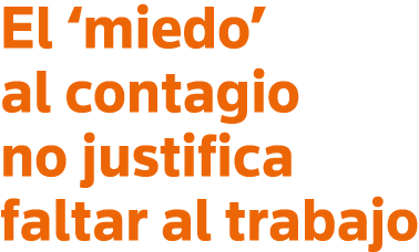 El  miedo  al contagio no justifica faltar al trabajo