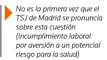  No es la primera vez que el TSJ de Madrid se pronuncia sobre esta cuestión (incumplimiento laboral por aversión a un   