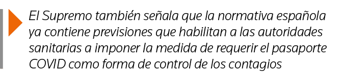  El Supremo también señala que la normativa española ya contiene previsiones que habilitan a las autoridades sanitari   
