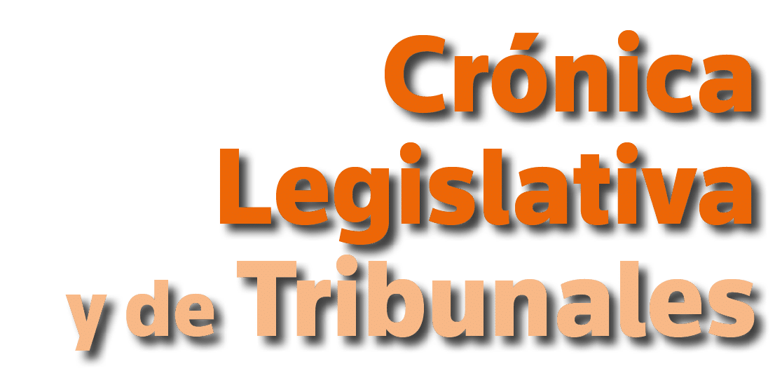 Crónica Legislativa y de Tribunales