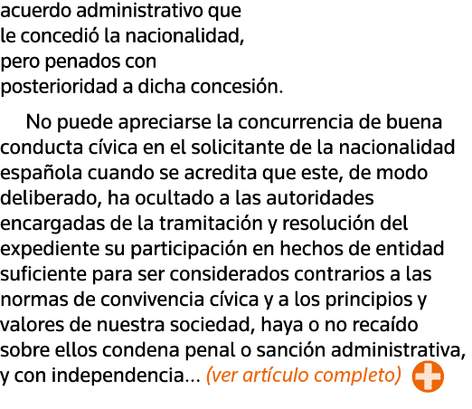 acuerdo administrativo que le concedió la nacionalidad, pero penados con posterioridad a dicha concesión  No puede ap   