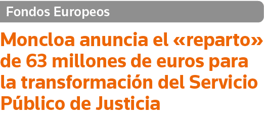 Fondos Europeos Moncloa anuncia el  reparto  de 63 millones de euros para la transformación del Servicio Público de J   